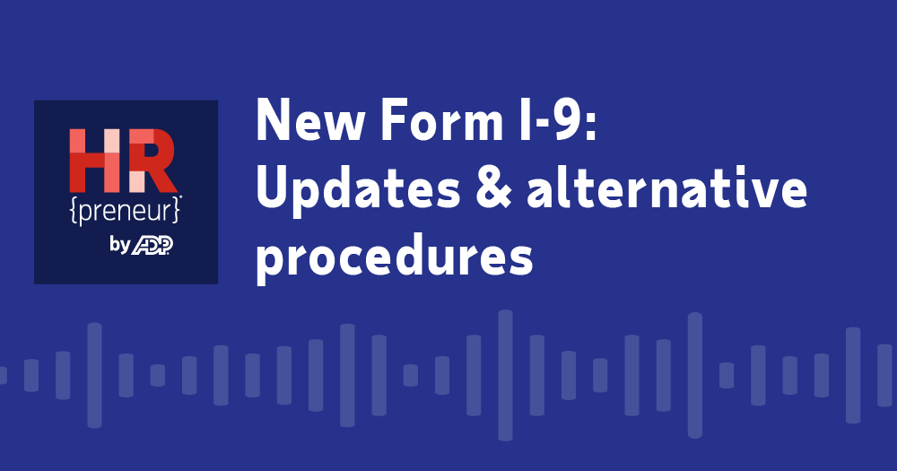 New Form I-9- Updates & alternative procedures