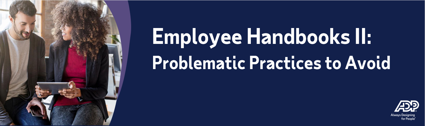 Employee Handbooks II: Problematic Practices to Avoid